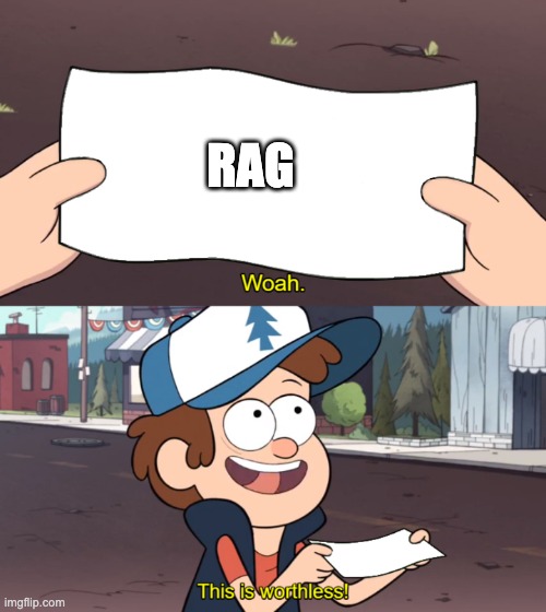 You do not need RAG